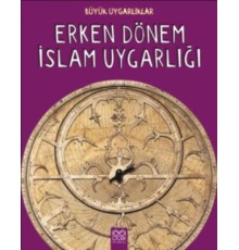 Erken Dönem İslam Uygarlığı Büyük Uygarlıklar