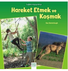 Sağlıklı Alışkanlıklar - Hareket Etmek ve Koşmak