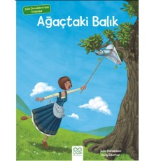 Julia Donaldson'dan Dramalar - Ağaçtaki Balık