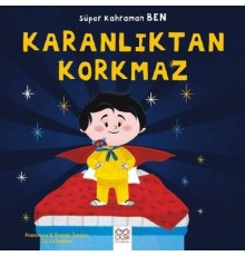 Süper Kahraman Ben - Karanlıktan Korkmaz