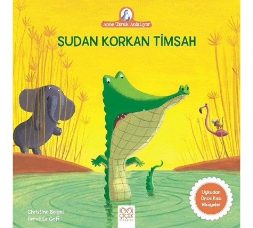 Anne Tavuk Anlatıyor - Sudan Korkan Timsah Anne Tavuk Anlatıyor - Sudan Korkan Timsah