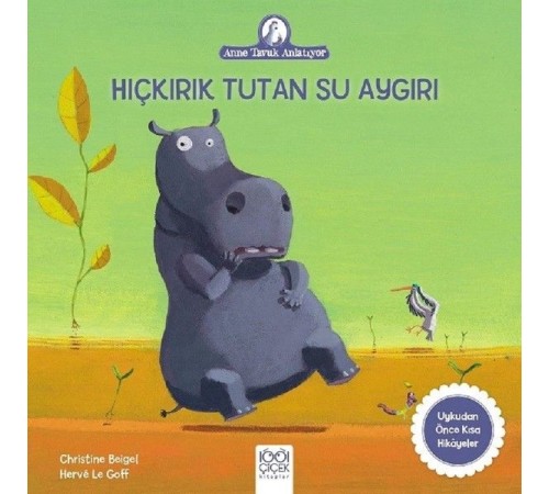 Anne Tavuk Anlatıyor - Hıçkırık Tutan Su Aygırı Anne Tavuk Anlatıyor - Hıçkırık Tutan Su Aygırı