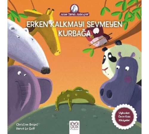 Anne Tavuk Anlatıyor - Erken Kalkmayı Sevmeyen Kurbağa Anne Tavuk Anlatıyor - Erken Kalkmayı Sevmeyen Kurbağa