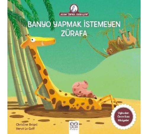 Anne Tavuk Anlatıyor - Banyo Yapmak İstemeyen Zürafa Anne Tavuk Anlatıyor - Banyo Yapmak İstemeyen Zürafa