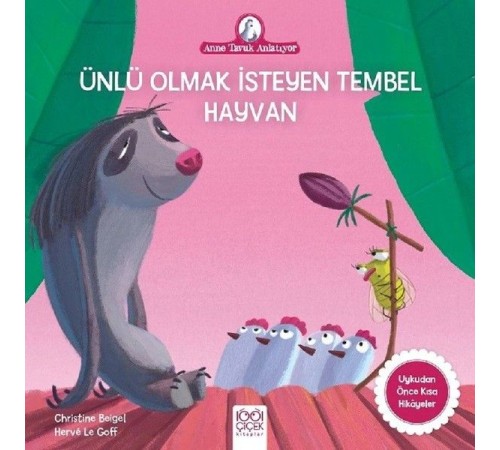 Anne Tavuk Anlatıyor - Ünlü Olmak İsteyen Tembel Hayvan Anne Tavuk Anlatıyor - Ünlü Olmak İsteyen Tembel Hayvan