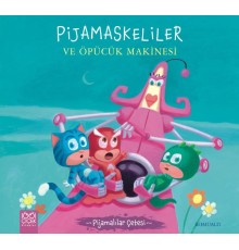 Pijamalılar Çetesi - Pijamaskeliler ve Öpücük Makinesi