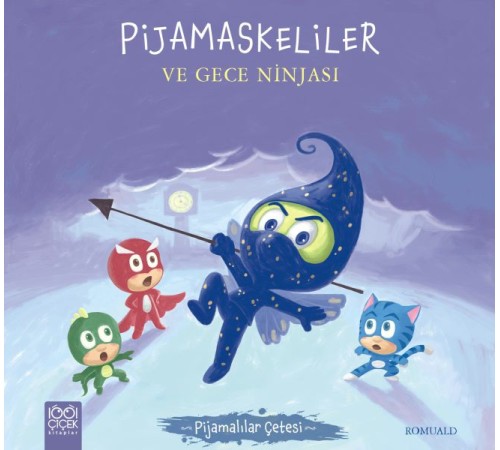 Pijamalılar Çetesi - Pijamaskeliler ve Gece Ninjası Pijamalılar Çetesi - Pijamaskeliler ve Gece Ninjası