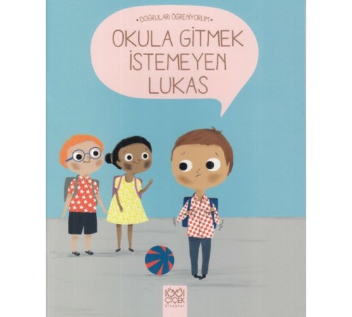 Doğruları Öğreniyorum - Okula Gitmek İstemeyen Lukas Doğruları Öğreniyorum - Okula Gitmek İstemeyen Lukas