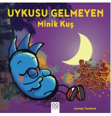 Uykusu Gelmeyen Minik Kuş