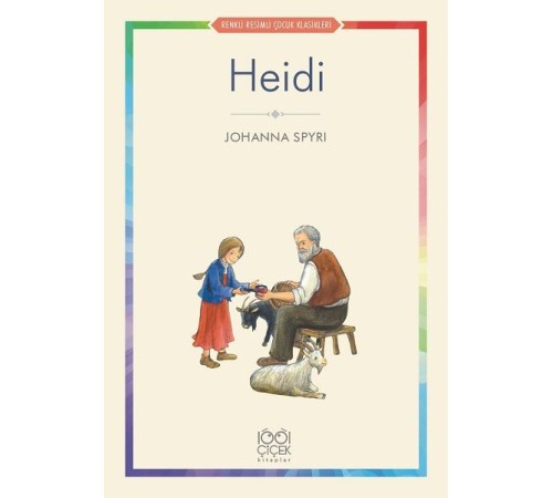 Heidi - Renkli Resimli Çocuk Klasikleri Heidi - Renkli Resimli Çocuk Klasikleri