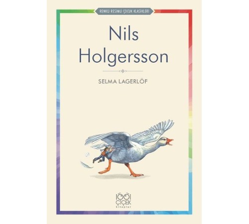 Nils Holgersson - Renkli Resimli Çocuk Klasikleri Nils Holgersson - Renkli Resimli Çocuk Klasikleri