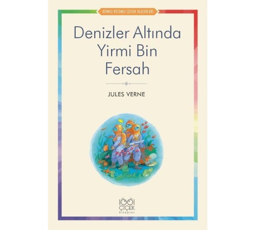 Denizler Altında Yirmi Bin Fersah - Renkli Resimli Çocuk Klasikleri Denizler Altında Yirmi Bin Fersah - Renkli Resimli Çocuk Klasikleri