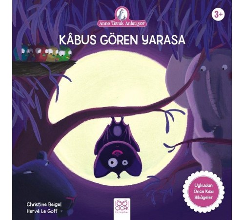 Kabus Gören Yarasa - Anne Tavuk Anlatıyor Kabus Gören Yarasa - Anne Tavuk Anlatıyor