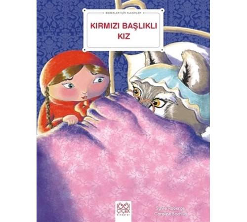 Kırmızı Başlıklı Kız - Bebekler İçin Klasikler