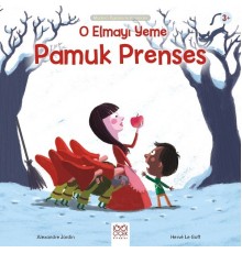 O Elmayı Yeme Pamuk Prenses - Modern Öykülerle Klasikler