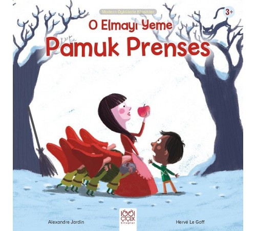O Elmayı Yeme Pamuk Prenses - Modern Öykülerle Klasikler O Elmayı Yeme Pamuk Prenses - Modern Öykülerle Klasikler