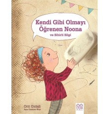 Kendi Gibi Olmayı Öğrenen Noona ve Sihirli Silgi