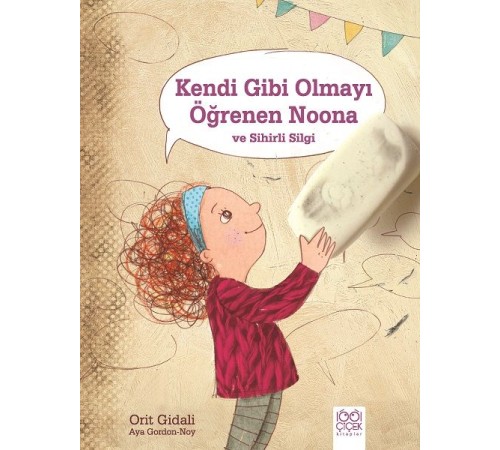 Kendi Gibi Olmayı Öğrenen Noona ve Sihirli Silgi