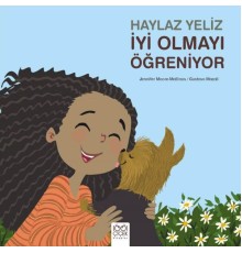 Haylaz Yeliz İyi Olmayı Öğreniyor