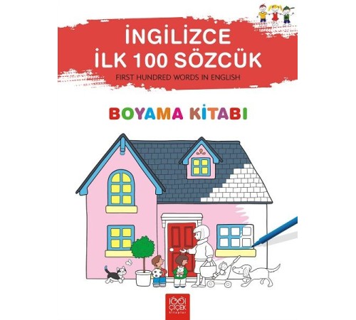 İngilizce İlk Yüz Sözcük Boyama Kitabı İngilizce İlk Yüz Sözcük Boyama Kitabı