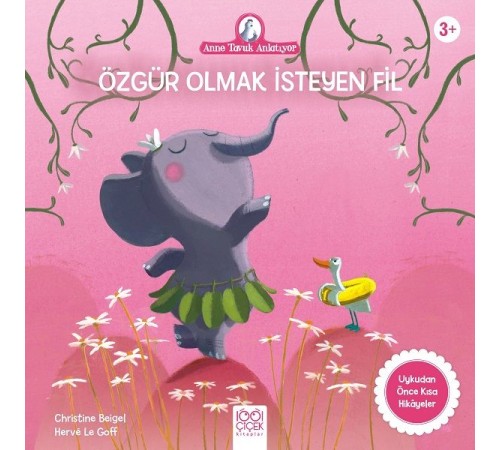 Anne Tavuk Anlatıyor - Özgür Olmak İsteyen Fil Anne Tavuk Anlatıyor - Özgür Olmak İsteyen Fil