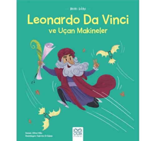 Mini Dahi Leonardo Da Vinci ve Uçan Makineler Mini Dahi Leonardo Da Vinci ve Uçan Makineler