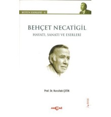 Behçet Necatigil - Hayatı, Sanatı ve Eserleri