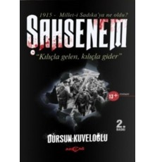 Şahsenem  "Kılıçla Gelen, Kılıçla Gider"