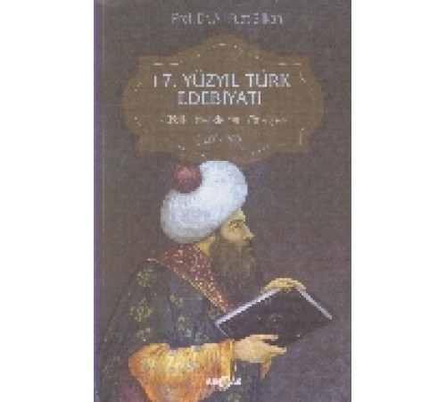 17. Yüzyıl Türk Edebiyatı 17. Yüzyıl Türk Edebiyatı