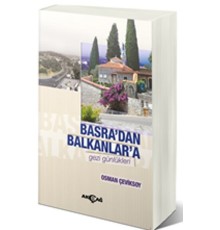 Basra'dan Balkanlar'a Gezi Günlükleri