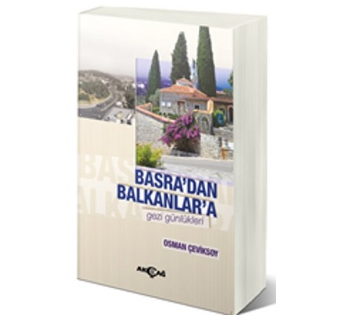 Basra'dan Balkanlar'a Gezi Günlükleri