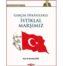 Gerçek Hikayelerle İstiklal Marşımız