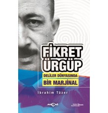 Fikret Ürgüp - Deliler Dünyasında Bir Marjinal