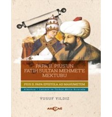 Papa II.Pius'un Fatih Sultan Mehmet'e Mektubu