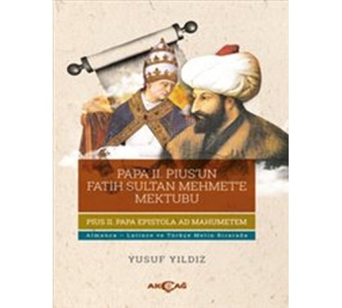 Papa II.Pius'un Fatih Sultan Mehmet'e Mektubu