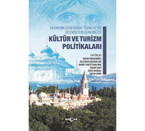 Ekonomi Ekseninde Türkiye’de Geçmişten Günümüze Kültür Ve Turizm Politikaları