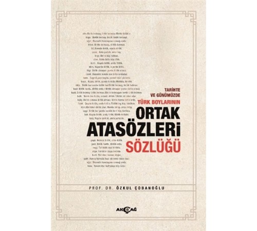 Tarihte ve Günümüzde Türk Boylarının Ortak Atasözleri Sözlüğü Tarihte ve Günümüzde Türk Boylarının Ortak Atasözleri Sözlüğü