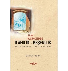 İslam Düşüncesinde İlahilik - Beşerilik