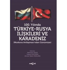 100.Yılında Türkiye - Rusya İlişkileri ve Karadeniz