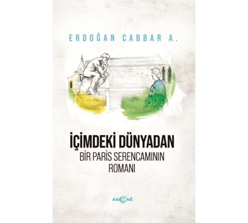 İçimdeki Dünyadan Bir Paris Serencamının Romanı İçimdeki Dünyadan Bir Paris Serencamının Romanı