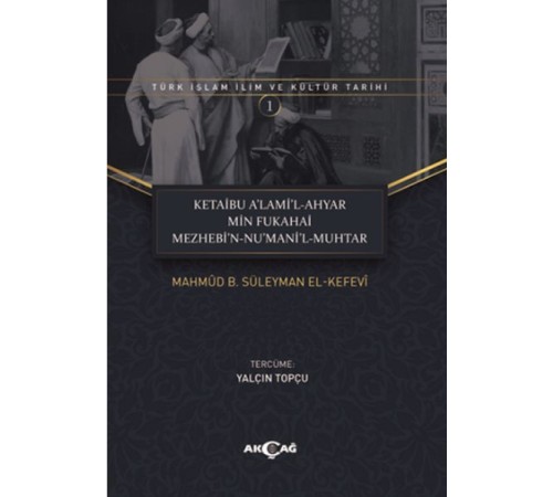 Ketaibu Alamil-Ahyar Min Fukahai Mezhebin-Numanil-Muhtar Ketaibu Alamil-Ahyar Min Fukahai Mezhebin-Numanil-Muhtar
