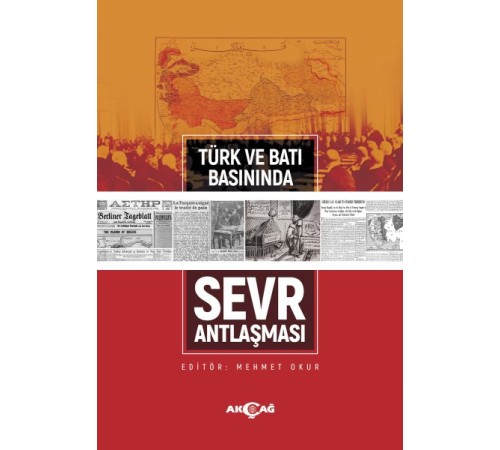 Türk ve Batı Basınında Sevr Antlaşması Türk ve Batı Basınında Sevr Antlaşması