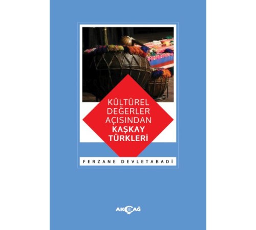Kültürel Değerler Açısından Kaşkay Türkleri Kültürel Değerler Açısından Kaşkay Türkleri