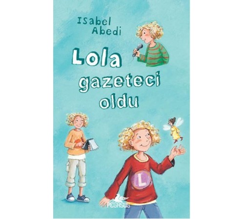 Lola Gazeteci Oldu (Ciltli)