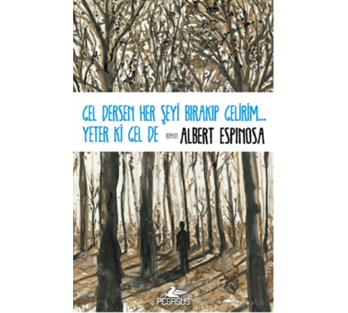 Gel Dersen Her Şeyi Bırakıp Gelirim... Yeter ki Gel de Gel Dersen Her Şeyi Bırakıp Gelirim... Yeter ki Gel de