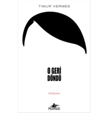 O Geri Döndü