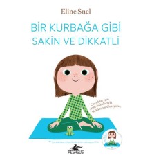 Bir Kurbağa Gibi Sakin ve Dikkatli