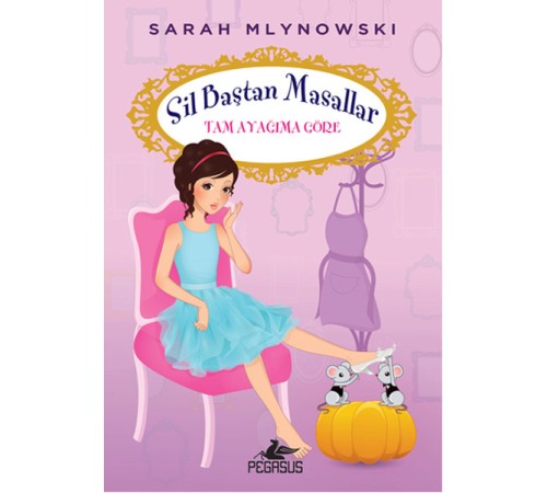 Tam Ayağıma Göre /  Sil Baştan Masallar 2