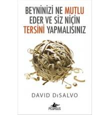 Beyninizi Ne Mutlu Eder ve Siz Niçin Tersini Yapmalısınız
