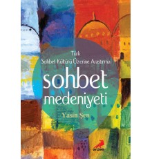 Sohbet Medeniyeti - Türk Sohbet Kültürü Üzerine Araştırma